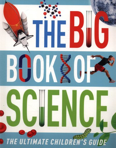 The Big Book of Science: The Ultimate Children's Guide - Giles Sparrow - Libros - Arcturus Publishing Ltd - 9781789500479 - 15 de abril de 2019