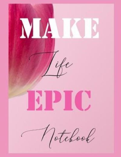 Cover for Ahavaha · Make Life Epic Notebook (Paperback Book) (2018)