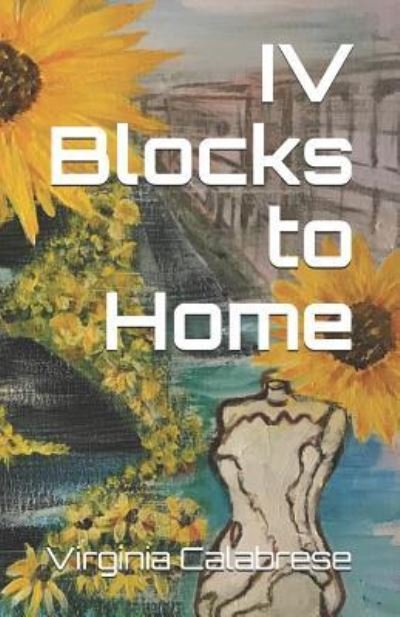 Virginia Calabrese · IV Blocks To Home (Taschenbuch) (2019)