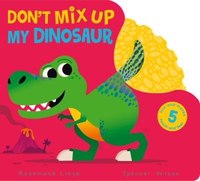 Don't Mix Up My Dinosaur - Don't Mix Up My - Rosamund Lloyd - Livros - Little Tiger Press Group - 9781801044479 - 5 de janeiro de 2023