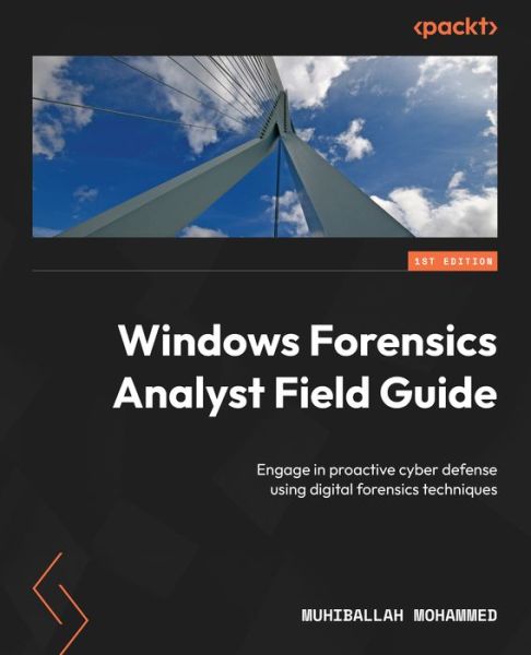 Cover for Muhiballah Mohammed · Windows Forensics Analyst Field Guide: Engage in proactive cyber defense using digital forensics techniques (Paperback Book) (2023)