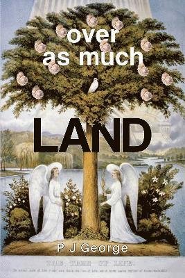 Cover for P J George · Over As Much Land (Paperback Book) (2024)