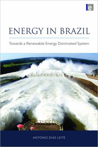 Cover for Antonio Dias Leite · Energy in Brazil: Towards a Renewable Energy Dominated System (Hardcover Book) (2009)