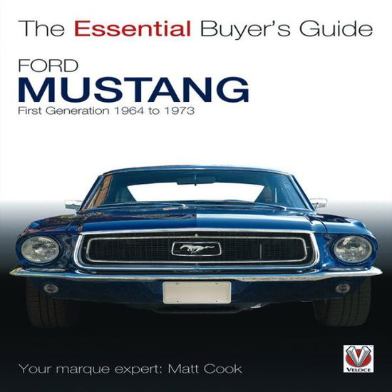 Cover for Matt Cook · Ford Mustang - First Generation 1964 to 1973: The Essential Buyer's Guide - Essential Buyer's Guide (Paperback Book) (2012)