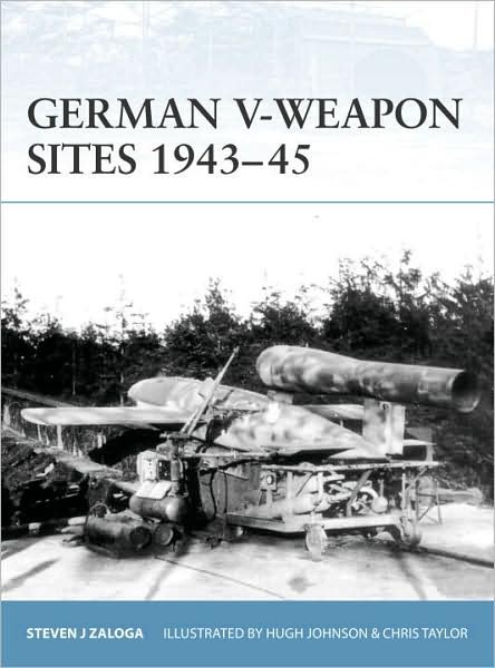 Cover for Zaloga, Steven J. (Author) · German V-Weapon Sites 1943-45 - Fortress (Paperback Book) (2008)