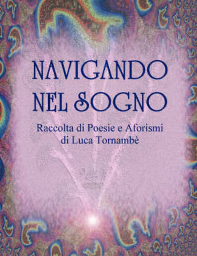 Cover for Luca Tornamb · Navigando Nel Sogno (Paperback Book) [Italian edition] (2008)