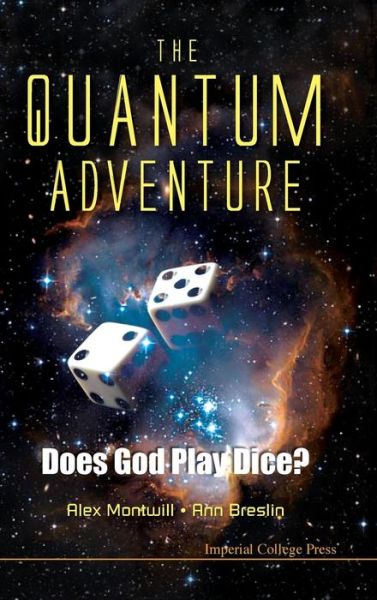 Cover for Montwill, Alex (Univ College Dublin, Ireland) · Quantum Adventure, The: Does God Play Dice? (Hardcover Book) (2011)