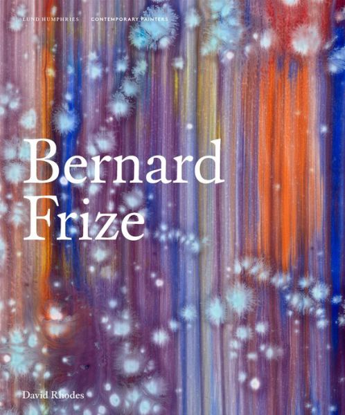 Cover for David Rhodes · Bernard Frize - Contemporary Painters Series (Inbunden Bok) (2019)