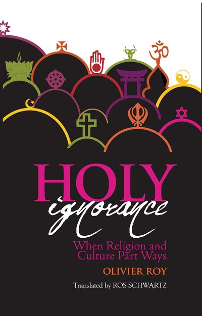 Cover for Olivier Roy · Holy Ignorance: When Religion and Culture Part Ways (Paperback Book) (2017)