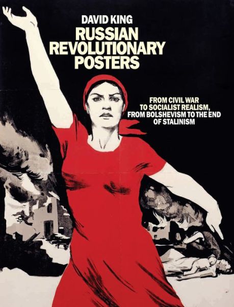 Russian Revolutionary Posters - David King - Books - Tate Publishing - 9781849763479 - October 27, 2015