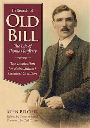 Cover for John Belcher · In Search of Old Bill: The Life of Thomas Rafferty (Paperback Book) (2022)