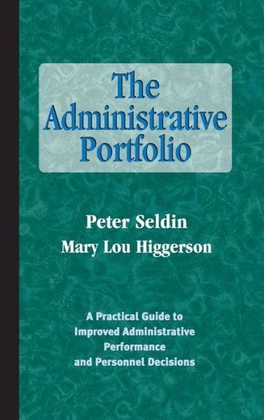Cover for Seldin, Peter (Peter Seldin, Pace University, and Associates) · The Administrative Portfolio: A Practical Guide to Improved Administrative Performance and Personnel Decisions - JB - Anker (Hardcover Book) (2007)