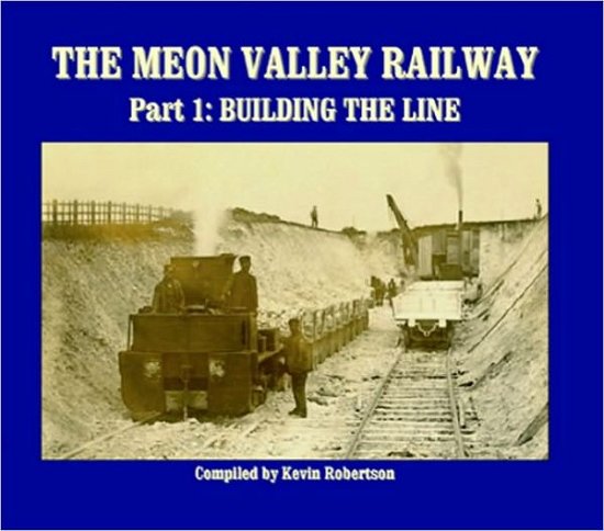 The Meon Valley Railway: Part 1: Building The Line - Robertson, Kevin (Author) - Bücher - Crecy Publishing - 9781906419479 - 27. Januar 2011