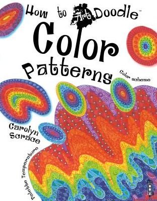 Cover for Carolyn Scrace · Color Patterns (How to Art Doodle) (Hardcover Book) (2015)