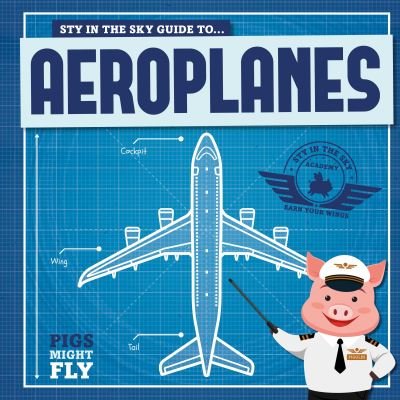 Cover for Kirsty Holmes · Aeroplanes - Pigs Might Fly! (Paperback Book) (2019)