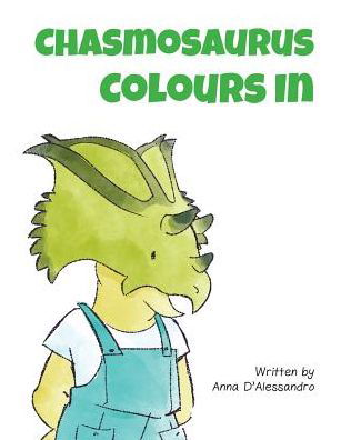 Cover for Anna D'Alessandro · Chasmosaurus Colours In (Pocketbok) (2018)