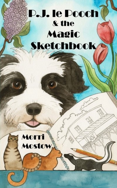 Cover for Morri Mostow · P.J. le Pooch &amp; the Magic Sketchbook (Paperback Book) (2016)