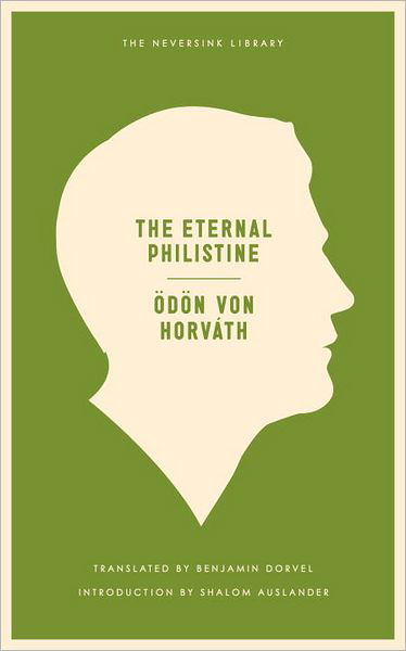 Cover for Odon Von Horvath · The Eternal Philistine - Neversink (Paperback Book) (2012)