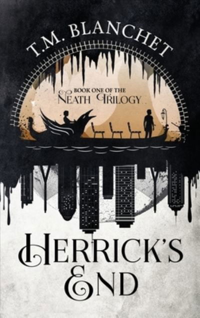 Cover for T M Blanchet · Herrick's End (Inbunden Bok) (2022)