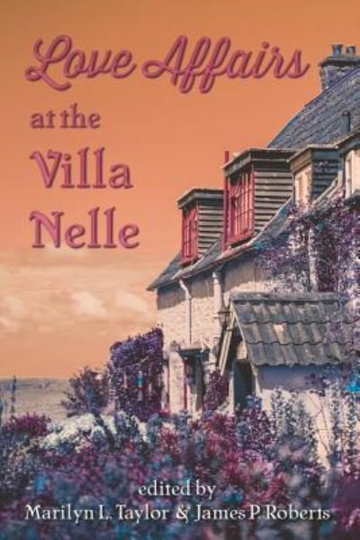 Cover for Marilyn L Taylor · Love Affairs at the Villa Nelle (Pocketbok) (2018)