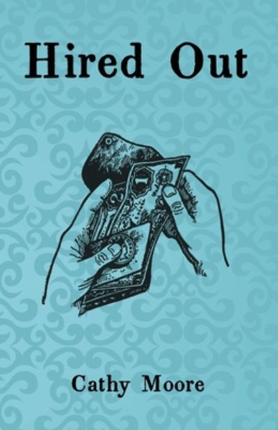Cover for Cathy Moore · Hired Out (Paperback Book) (2020)