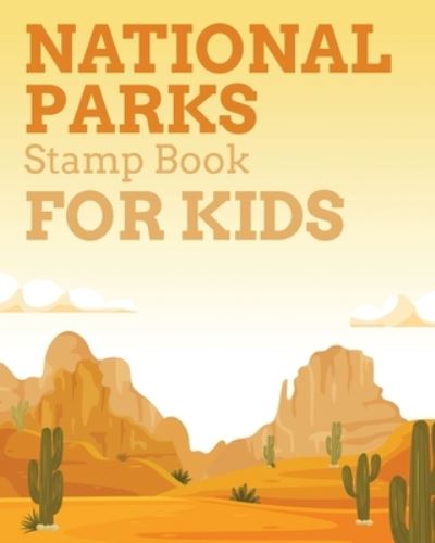 Cover for Aimee Michaels · National Parks Stamp Book For Kids: Outdoor Adventure Travel Journal - Passport Stamps Log - Activity Book (Paperback Book) (2020)