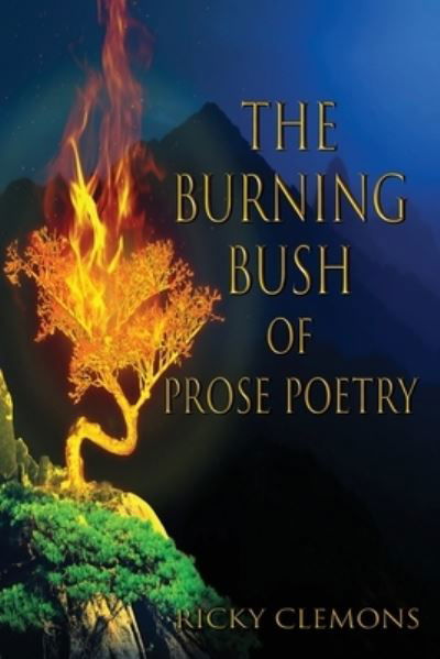 Cover for Ricky Clemons · Burning Bush of Prose Poetry (Buch) (2022)