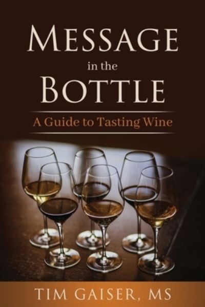 Cover for Tim Gaiser · Message in the Bottle: A Guide to Tasting Wine (Paperback Book) (2023)