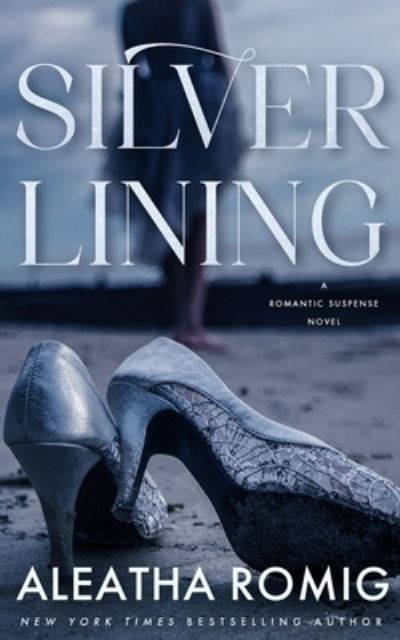 Cover for Aleatha Romig · Silver Lining (Book) (2022)