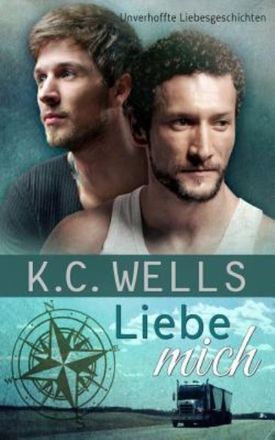 Cover for K C Wells · Liebe Mich (Paperback Book) (2017)