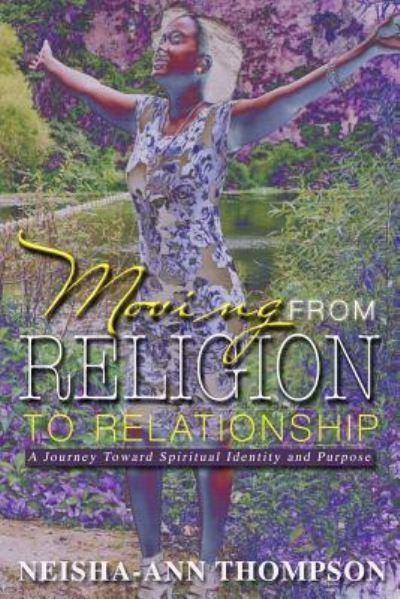 Cover for Neisha-Ann Thompson · Moving from Religion to Relationship (Paperback Bog) (2017)