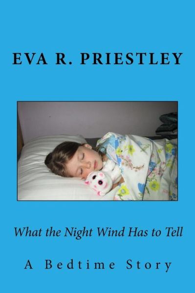 Cover for Eva R Priestley · What the Night Wind Has to Tell (Paperback Book) (2018)