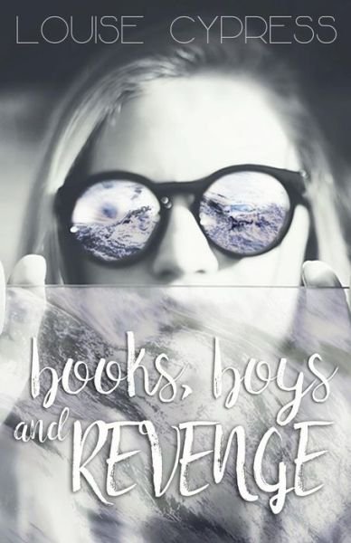 Cover for Louise Cypress · Books, Boys, and Revenge (Paperback Book) (2018)