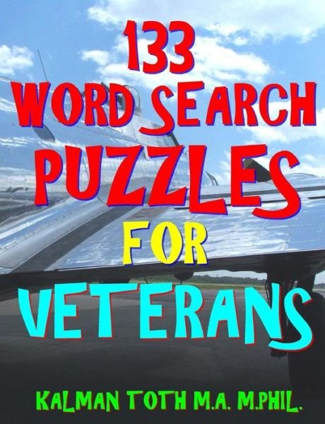 Cover for Kalman Toth M a M Phil · 133 Word Search Puzzles for Veterans (Paperback Book) (2018)