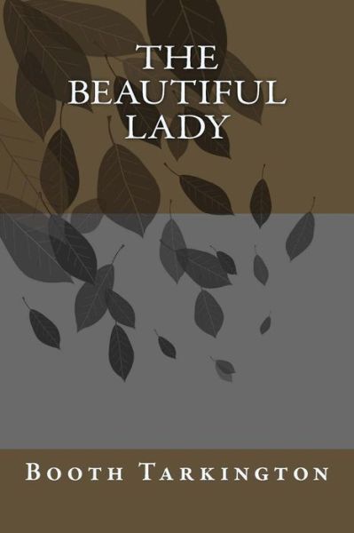 Cover for Booth Tarkington · The Beautiful Lady (Paperback Book) (2018)