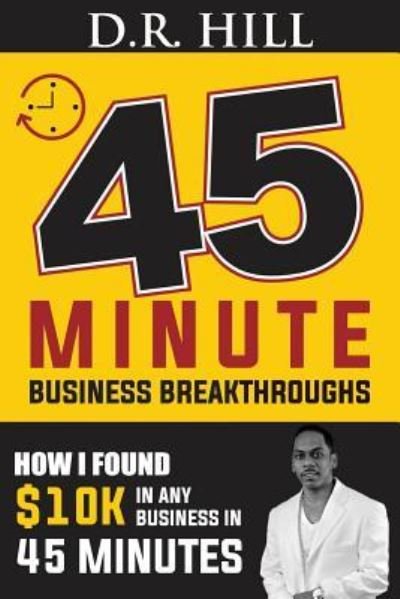 Cover for D R Hill · How I Found $10k in any Business in 45 Minutes (Taschenbuch) (2018)