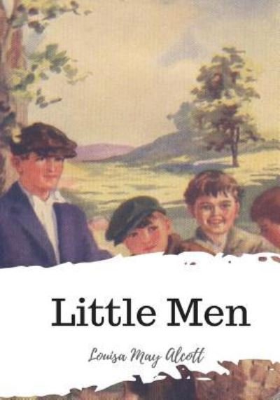 Little Men - Louisa May Alcott - Books - Createspace Independent Publishing Platf - 9781986932479 - March 29, 2018