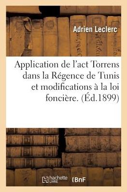 Cover for Leclerc-A · De L'application De L'act Torrens Dans La Regence De Tunis (Paperback Book) (2018)