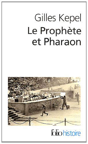 Cover for Gilles Kepel · Prophete et Pharaon (Folio Histoire) (French Edition) (Paperback Book) [French edition] (2012)