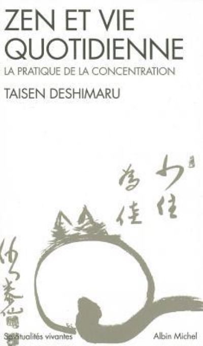 Cover for Me Deshimaru · Zen et Vie Quotidienne (Collections Spiritualites) (French Edition) (Pocketbok) [French, Spiritualites Vivantes-poche edition] (1985)