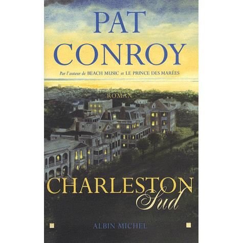 Cover for Pat Conroy · Charleston Sud (Romans, Nouvelles, Recits (Domaine Etranger)) (Paperback Book) [French, Non Classe edition] (2009)