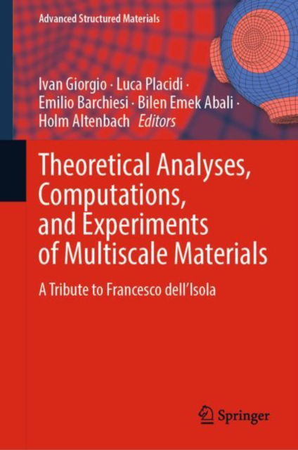 Cover for Theoretical Analyses, Computations, and Experiments of Multiscale Materials: A Tribute to Francesco dell’Isola - Advanced Structured Materials (Hardcover Book) [2022 edition] (2022)