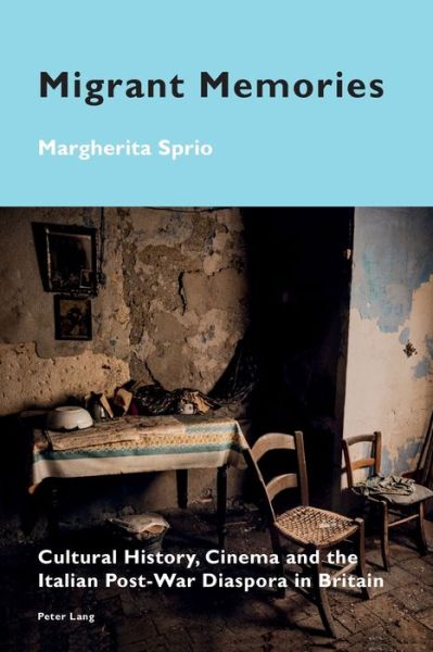 Cover for Margherita Sprio · Migrant Memories: Cultural History, Cinema and the Italian Post-War Diaspora in Britain - Cultural Memories (Paperback Book) [New edition] (2013)