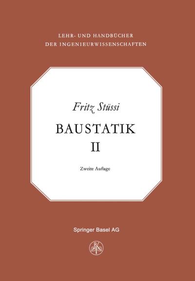 Cover for F Stussi · Vorlesungen UEber Baustatik: Statisch Unbestimmte Systeme - Lehr- Und Handbucher Der Ingenieurwissenschaften (Paperback Book) [2nd 2. Aufl. 1971. Softcover Reprint of the Origin edition] (2014)