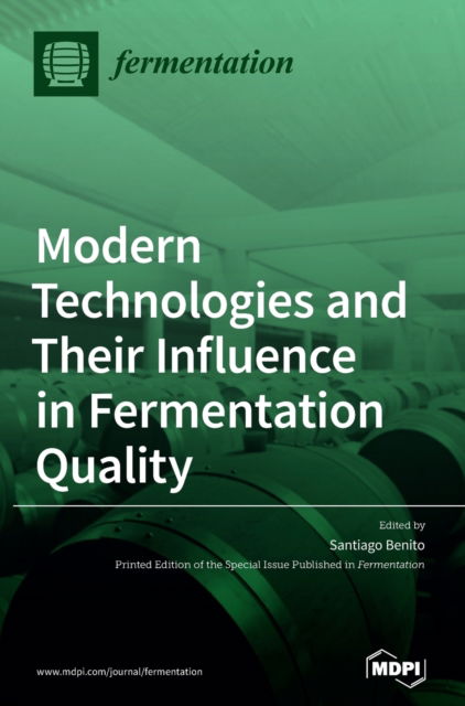 Cover for Santiago Benito · Modern Technologies and Their Influence in Fermentation Quality (Hardcover Book) (2020)