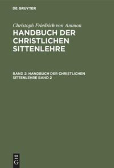 Cover for Christoph Friedrich von Ammon · Handbuch der Christlichen Sittenlehre (Book) (1901)