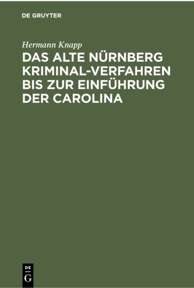 Cover for Hermann Knapp · Alte Nrnberg Kriminal-Verfahren Bis Zur Einfhrung der Carolina (N/A) (1901)