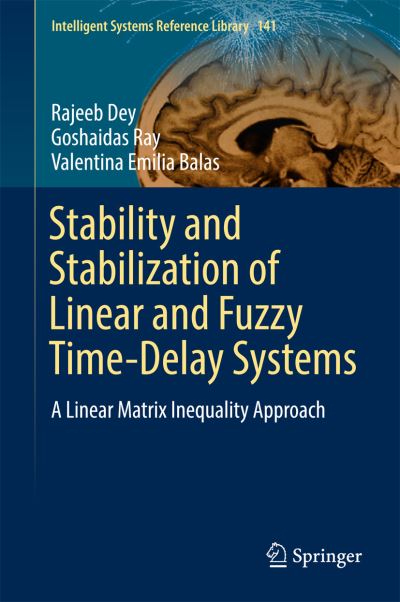 Cover for Dey · Stability and Stabilization of Linear and Fuzzy Time Delay Systems (Book) [1st ed. 2018 edition] (2017)