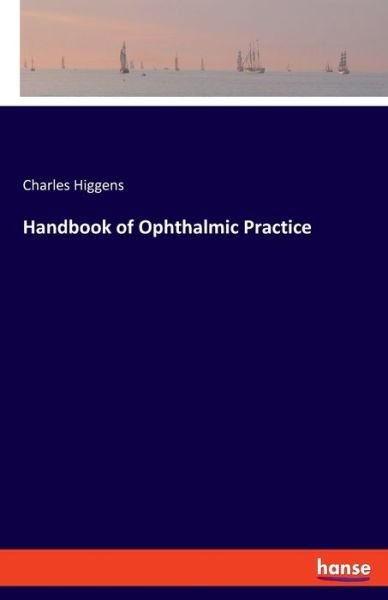 Cover for Higgens · Handbook of Ophthalmic Practice (Book) (2019)