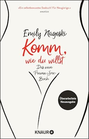 Komm, wie du willst - Emily Nagoski - Bøger - Knaur Taschenbuch - 9783426791479 - 1. februar 2022